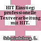 HIT Einstieg: professionelle Textverarbeitung mit HIT.
