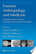 Forensic Anthropology and Medicine [E-Book] : Complementary Sciences From Recovery to Cause of Death /
