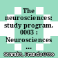 The neurosciences: study program. 0003 : Neurosciences research program: proceedings of the intensive study program. 0003 : Boulder, CO, 24.07.72-11.08.72.