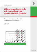 Mikrocomputertechnik mit Controllern der Atmel AVR-RISC-Familie : Programmierung in Assembler und C-Schaltungen und Anwendungen /