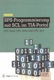 SPS-Programmierung mit SCL im TIA-Portal : CPU 1500, CPU 1200 und CPU 300 /
