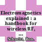 Electromagnetics explained : a handbook for wireless/RF, EMC, and high-speed electronics [E-Book] /