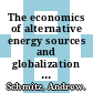 The economics of alternative energy sources and globalization / [E-Book]