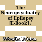 The Neuropsychiatry of Epilepsy [E-Book] /