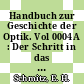 Handbuch zur Geschichte der Optik. Vol 0004A : Der Schritt in das 20. Jahrhundert.