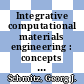 Integrative computational materials engineering : concepts and applications of a modular simulation platform [E-Book] /