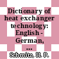 Dictionary of heat exchanger technology: English - German, German - English.