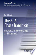 The B−L Phase Transition [E-Book] : Implications for Cosmology and Neutrinos /