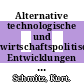 Alternative technologische und wirtschaftspolitische Entwicklungen der Energiewirtschaft in der Bundesrepublik Deutschland.