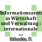 Informationszentren in Wirtschaft und Verwaltung : internationale Fachtagung : Köln, 17.09.73-18.09.73.