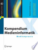 Kompendium Medieninformatik [E-Book] : Medienpraxis /