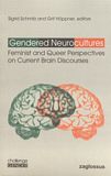 Gendered neurocultures : feminist and queer perspectives on current brain discourses /