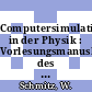 Computersimulation in der Physik : Vorlesungsmanuskripte des 20. IFF-Ferienkurses vom 13. bis 24. Februar 1989 in der Kernforschungsanlage Jülich /