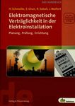 Elektromagnetische Verträglichkeit in der Elektroinstallation : das Handbuch für Planung, Prüfung und Errichtung /