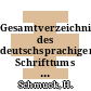 Gesamtverzeichnis des deutschsprachigen Schrifttums (GV) : 1700 - 1910. Vol 0160 : Zek-Zz.