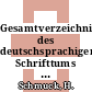 Gesamtverzeichnis des deutschsprachigen Schrifttums (GV) 1700 - 1910. Vol 0023 : C - ce.