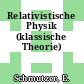 Relativistische Physik (klassische Theorie)