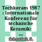 Techkeram 1987 : Internationale Konferenz für technische Keramik: Proceedings : Conference for technical ceramics: proceedings. O : Wiesbaden, 16.11.87-18.11.87.
