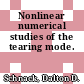 Nonlinear numerical studies of the tearing mode.