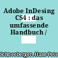 Adobe InDesing CS4 : das umfassende Handbuch /
