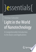 Light in the World of Nanotechnology [E-Book] : A Comprehensible Introduction to the Basics and Applications /