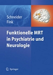 Funktionelle MRT in Psychiatrie und Neurologie /