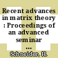 Recent advances in matrix theory : Proceedings of an advanced seminar : Madison, WI, 14.10.1963-16.10.1963.