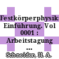 Festkörperphysik: Einführung. Vol 0001 : Arbeitstagung der Sektion Physik der Bergakademie Freiberg : Bad-Saarow-Pieskow, 13.10.69-18.10.69.
