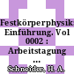 Festkörperphysik: Einführung. Vol 0002 : Arbeitstagung der Sektion Physik der Bergakademie Freiberg : Bad-Saarow-Pieskow, 13.10.69-18.10.69.