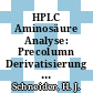 HPLC Aminosäure Analyse: Precolumn Derivatisierung von Aminosäuren mit Opa, Fmoc und Pitc.