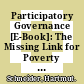 Participatory Governance [E-Book]: The Missing Link for Poverty Reduction /