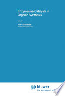 Enzymes as Catalysts in Organic Synthesis [E-Book] /