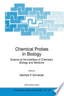 Chemical Probes in Biology [E-Book] : Science at the Interface of Chemistry, Biology and Medicine /