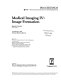 Medical imaging 0004: image formation: meeting: proceedings : Newport-Beach, CA, 04.02.90-06.02.90.