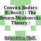 Convex Bodies [E-Book] : The Brunn-Minkowski Theory /