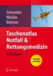 Taschenatlas Notfall und Rettungsmedizin : Kompendium für den Notarzt /