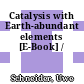 Catalysis with Earth-abundant elements [E-Book] /
