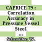 CAPRICE 79 : Correlation Accuracy in Pressure Vessel Steel as Reactor Component Investigation of Change of Material Properties with Exposure Data : proceedings of an IAEA Technical Committee Meeting held in the KFA Jülich, 24-27 September 1979 [E-Book] /