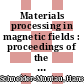 Materials processing in magnetic fields : proceedings of the International Workshop on Materials Analysis and Processing in Magnetic Fields, Tallahassee, Florida, 17-19 March, 2004 [E-Book] /