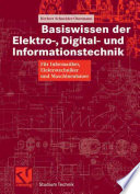 Basiswissen der Elektro-, Digital- und Informationstechnik [E-Book] : Für Informatiker, Elektrotechniker und Maschinenbauer /