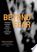 Beyond Fear [E-Book] : Thinking Sensibly About Security in an Uncertain World /