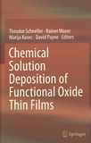 Chemical solution deposition of functional oxide thin films /