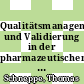 Qualitätsmanagement und Validierung in der pharmazeutischen Praxis : Einführung, Anwendungsbeispiele, Musterdokumente /
