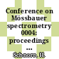 Conference on Mössbauer spectrometry 0004: proceedings vol 0002 : Internationale Konferenz der sozialistischen Länder über Mössbauerspektrometrie: Tagungsbericht Vol 0002 : Dresden, 20.09.71-25.09.71.