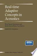 Real-time Adaptive Concepts in Acoustics [E-Book] : Blind Signal Separation and Multichannel Echo Cancellation /