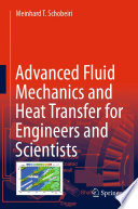 Advanced Fluid Mechanics and Heat Transfer for Engineers and Scientists [E-Book] /