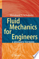 Fluid Mechanics for Engineers [E-Book] : A Graduate Textbook /