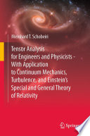 Tensor Analysis for Engineers and Physicists - With Application to Continuum Mechanics, Turbulence, and Einstein's Special and General Theory of Relativity [E-Book] /