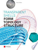 Transparent shells : form, topology, structure [E-Book] /