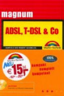 Magnum ADSL, T-DSL : kompakt, komplett, kompetent /